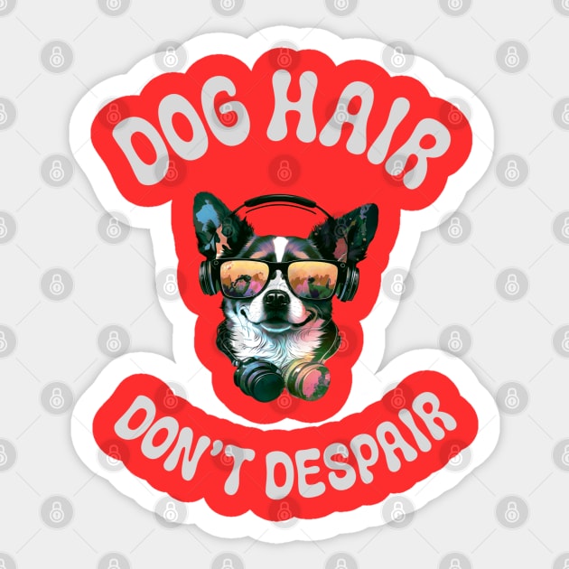 Dogs Hair don't despair Sticker by Fancy store